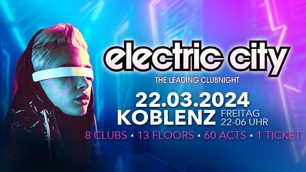 electric city: Koblenz‘ bekannteste Clubnight ist zurück!